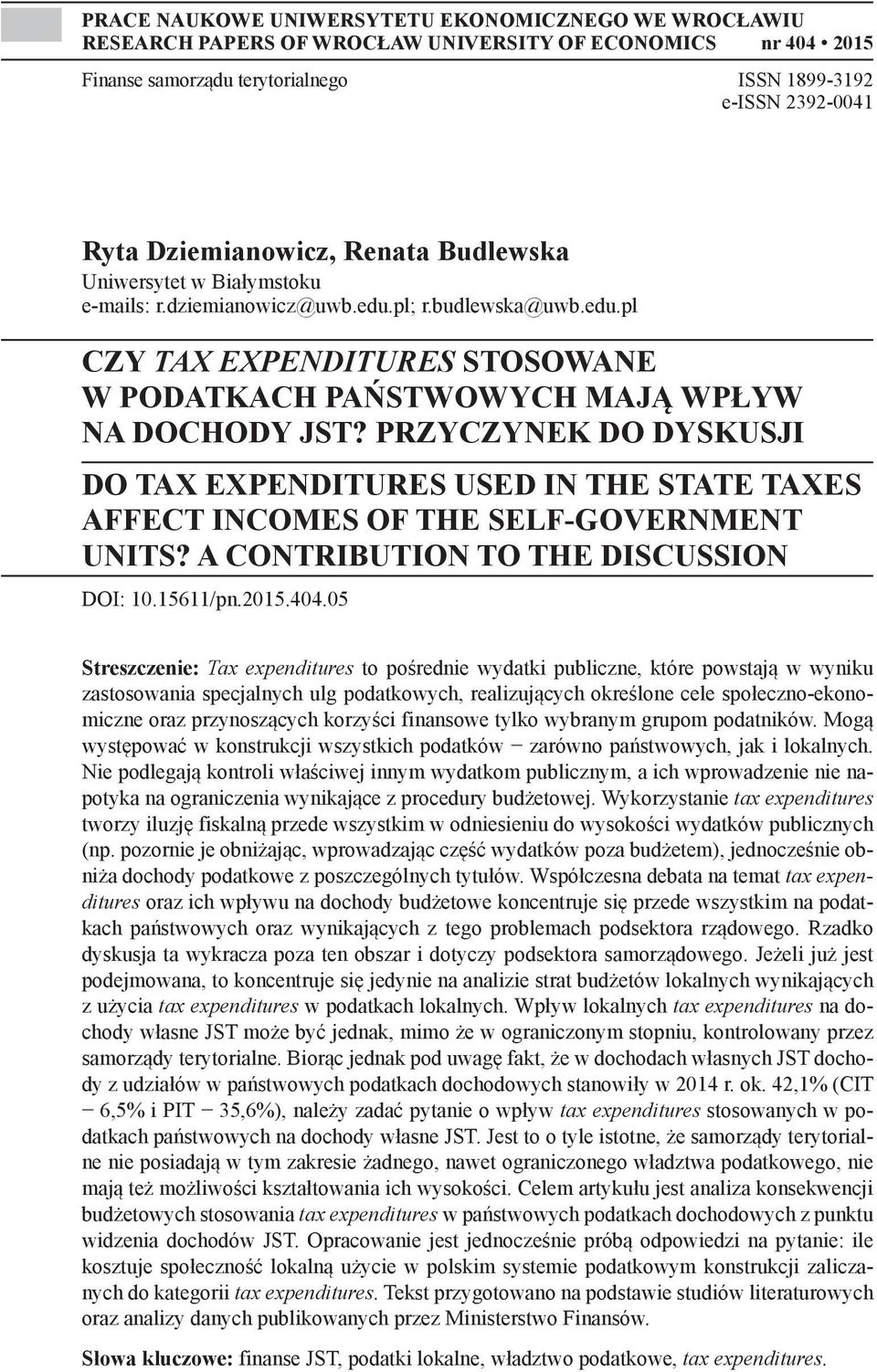 PRZYCZYNEK DO DYSKUSJI DO TAX EXPENDITURES USED IN THE STATE TAXES AFFECT INCOMES OF THE SELF-GOVERNMENT UNITS? A CONTRIBUTION TO THE DISCUSSION DOI: 10.15611/pn.2015.404.