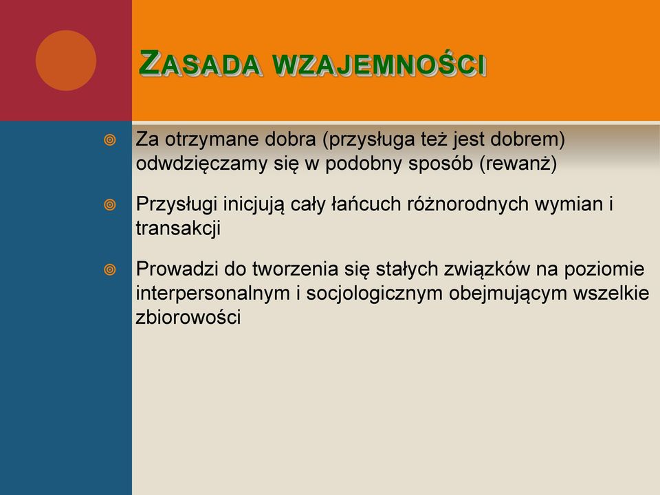 łańcuch różnorodnych wymian i transakcji Prowadzi do tworzenia się