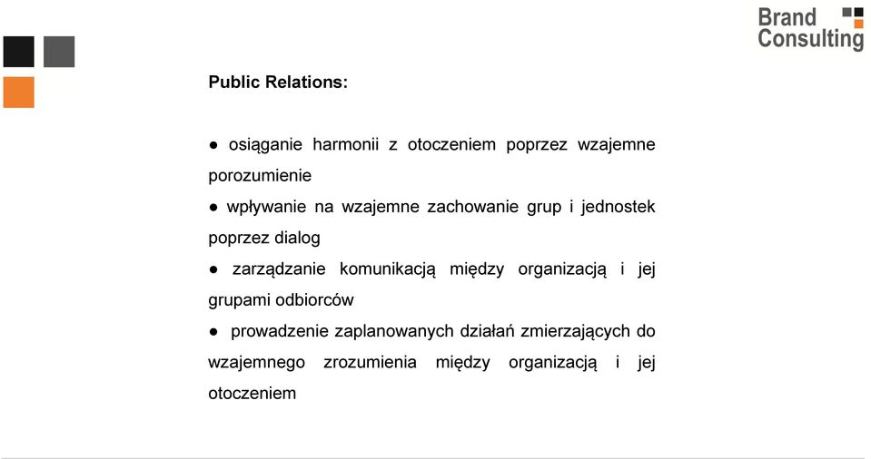 komunikacją między organizacją i jej grupami odbiorców prowadzenie zaplanowanych