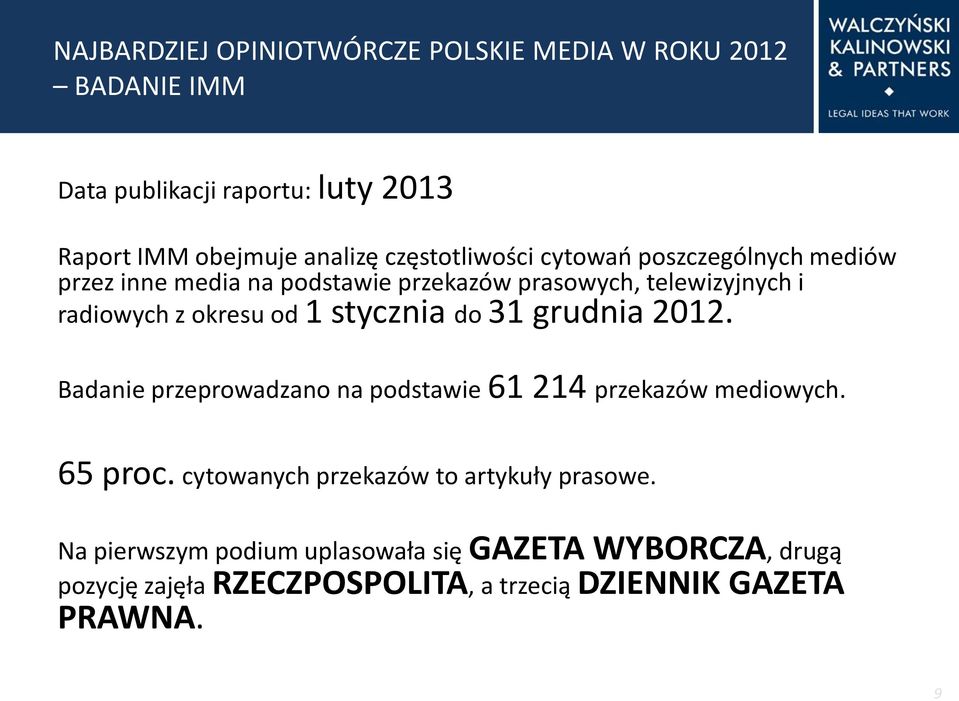 od 1 stycznia do 31 grudnia 2012. Badanie przeprowadzano na podstawie 61 214 przekazów mediowych. 65 proc.