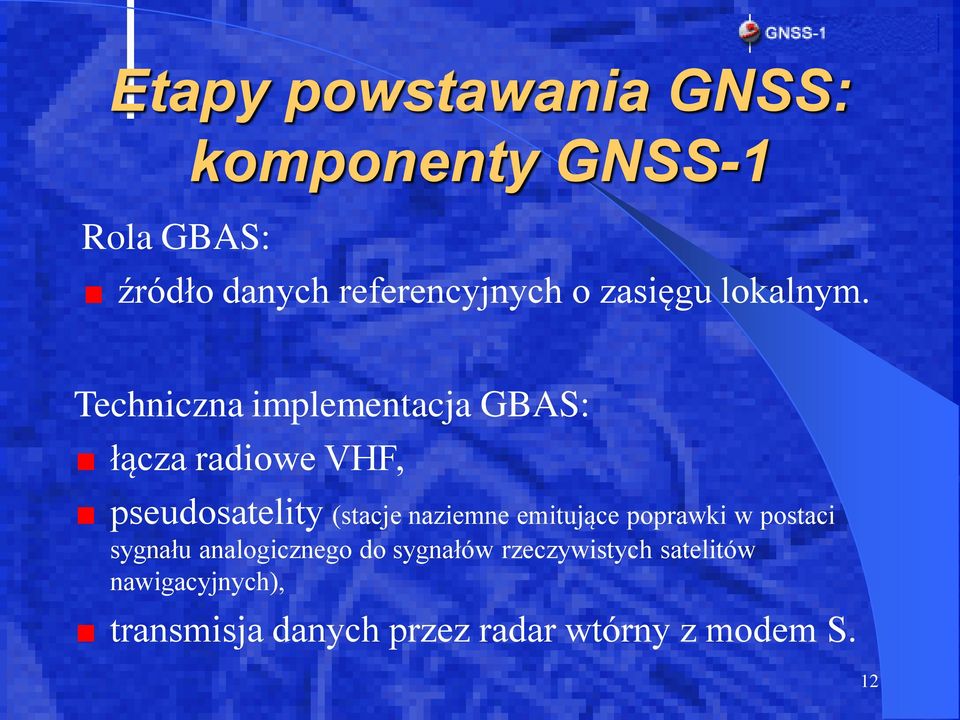 naziemne emitujące poprawki w postaci sygnału analogicznego do sygnałów