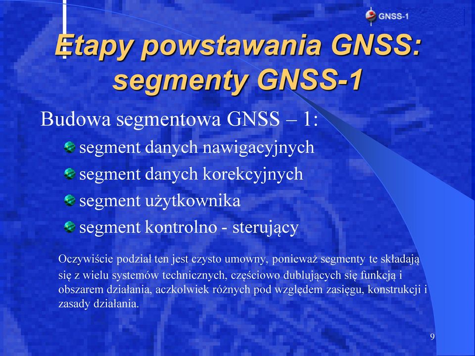 czysto umowny, ponieważ segmenty te składają się z wielu systemów technicznych, częściowo