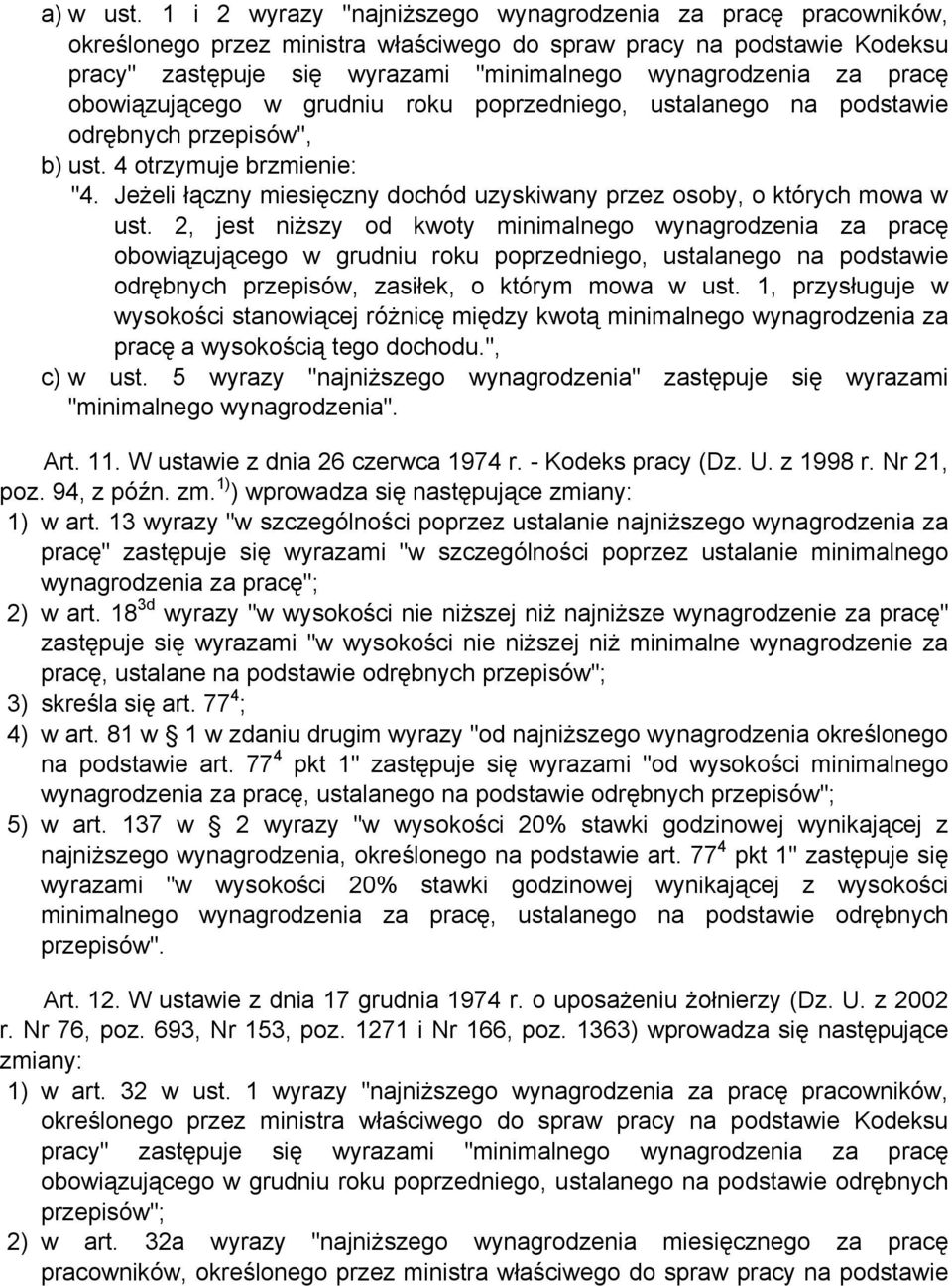 pracę obowiązującego w grudniu roku poprzedniego, ustalanego na podstawie odrębnych przepisów", b) ust. 4 otrzymuje brzmienie: "4.