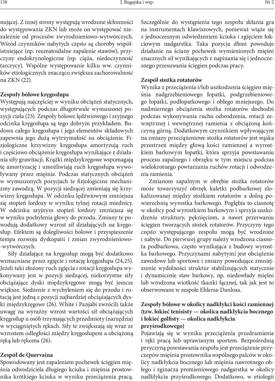 czynników etiologicznych znacząco zwiększa zachorowalność na ZKN (22).