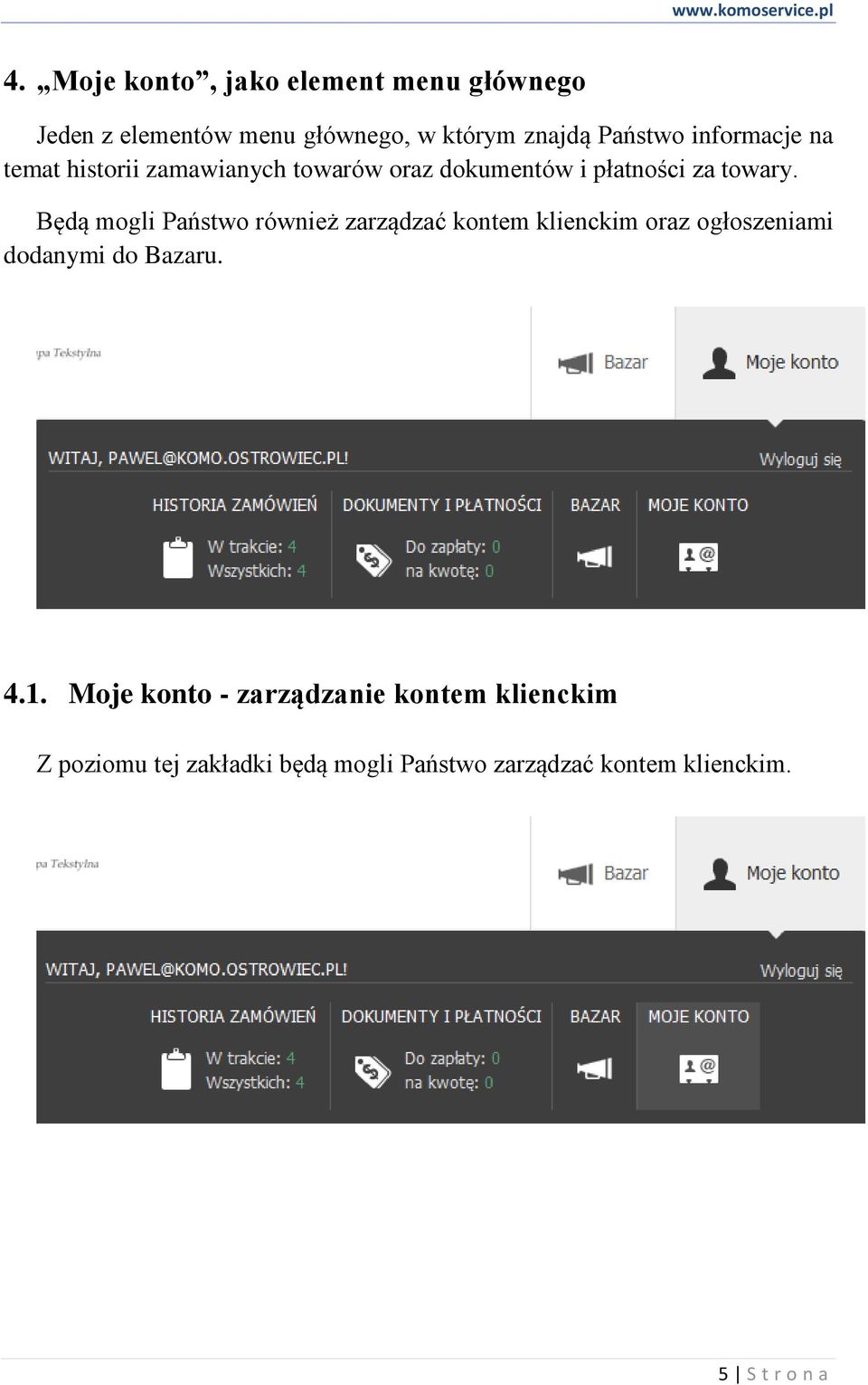 Będą mogli Państwo również zarządzać kontem klienckim oraz ogłoszeniami dodanymi do Bazaru. 4.1.