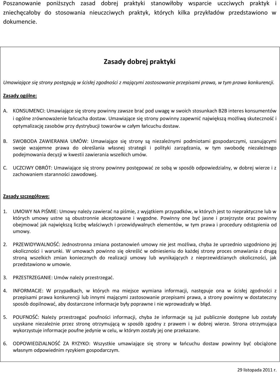 KONSUMENCI: Umawiające się strony powinny zawsze brać pod uwagę w swoich stosunkach B2B interes konsumentów i ogólne zrównoważenie łańcucha dostaw.
