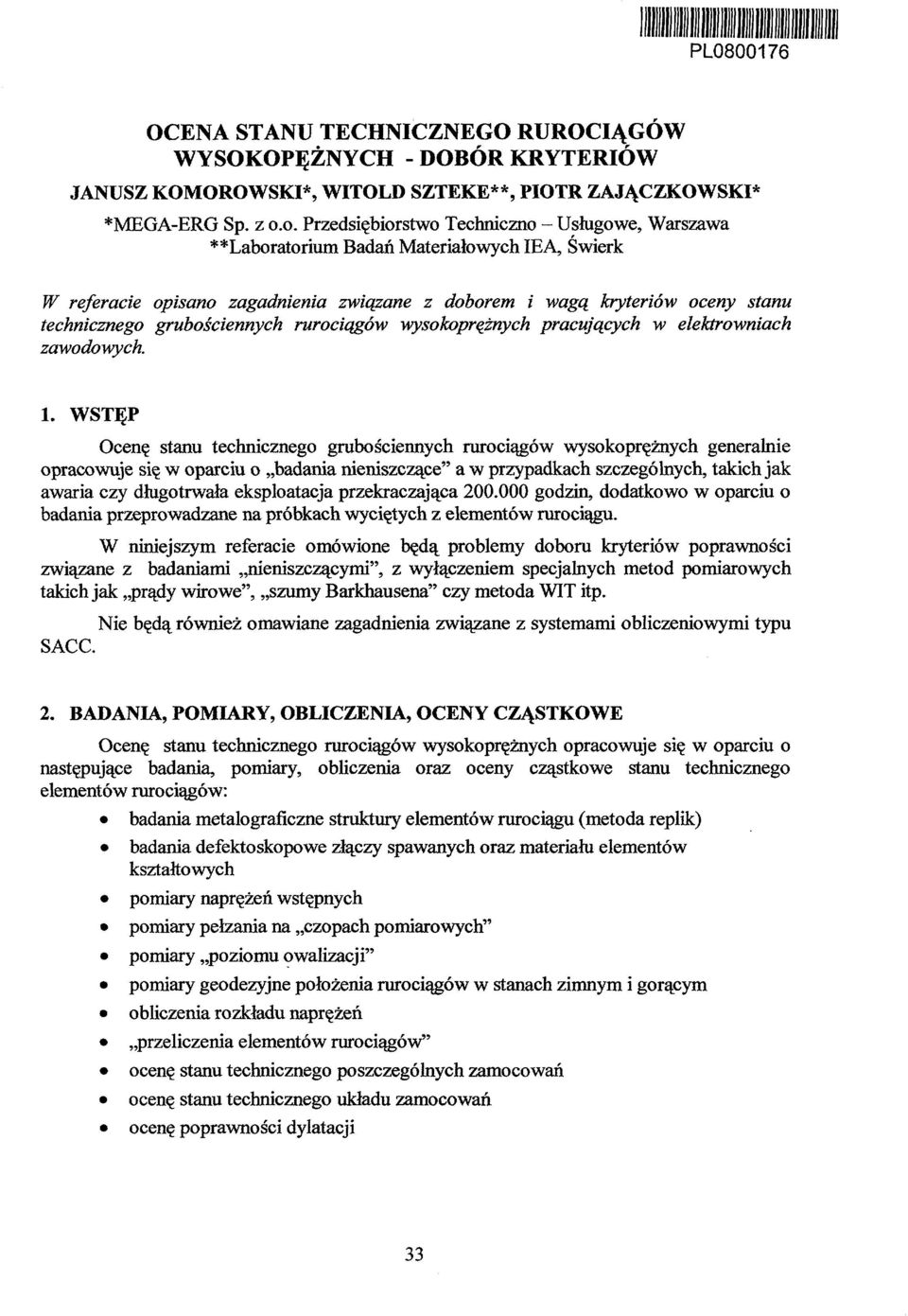grubościennych rurociągów wysokoprężnych pracujących w elektrowniach zawodowych. 1.