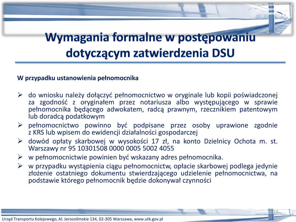 gospodarczej dowód opłaty skarbowej w wysokości 17 zł, na konto Dzielnicy Ochota m. st. Warszawy nr 95 10301508 0000 0005 5002 4055 w pełnomocnictwie powinien byd wskazany adres pełnomocnika.