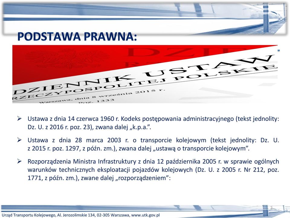), zwana dalej ustawą o transporcie kolejowym. Rozporządzenia Ministra Infrastruktury z dnia 12 października 2005 r.