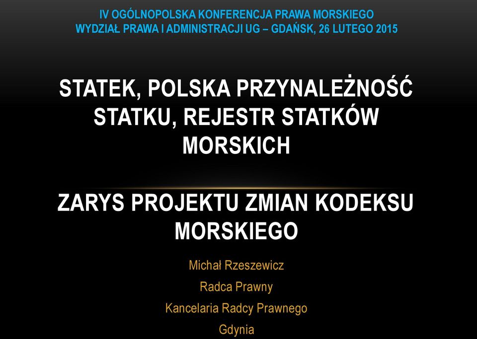 PRZYNALEŻNOŚĆ STATKU, REJESTR STATKÓW MORSKICH ZARYS PROJEKTU