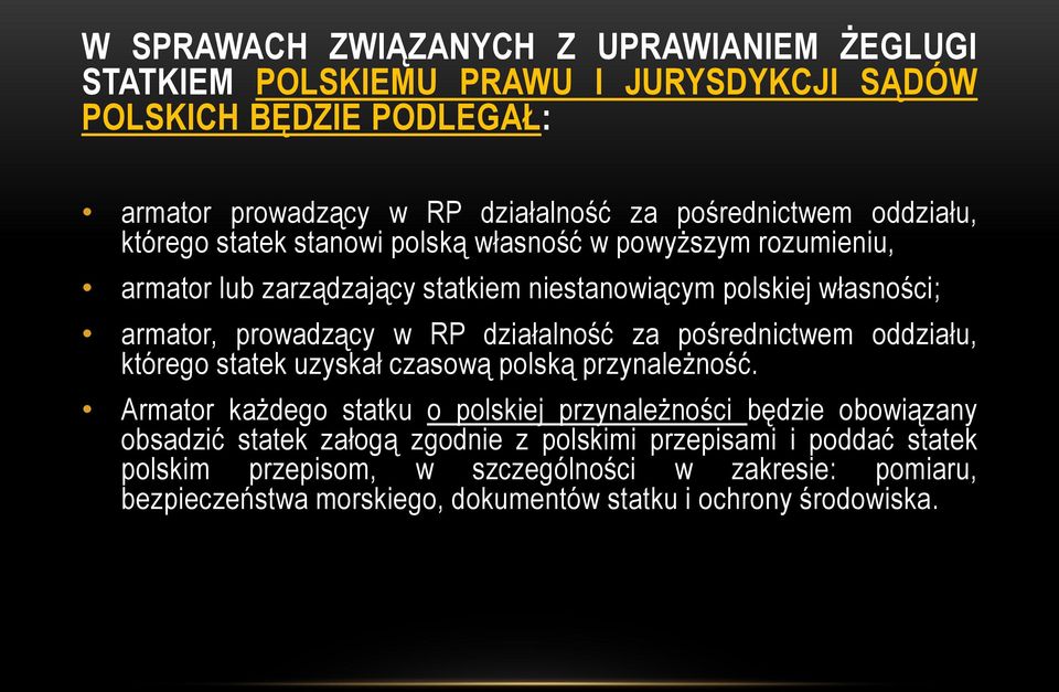 działalność za pośrednictwem oddziału, którego statek uzyskał czasową polską przynależność.