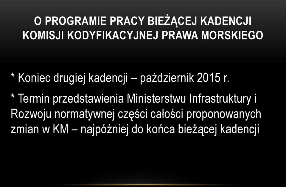 * Termin przedstawienia Ministerstwu Infrastruktury i Rozwoju