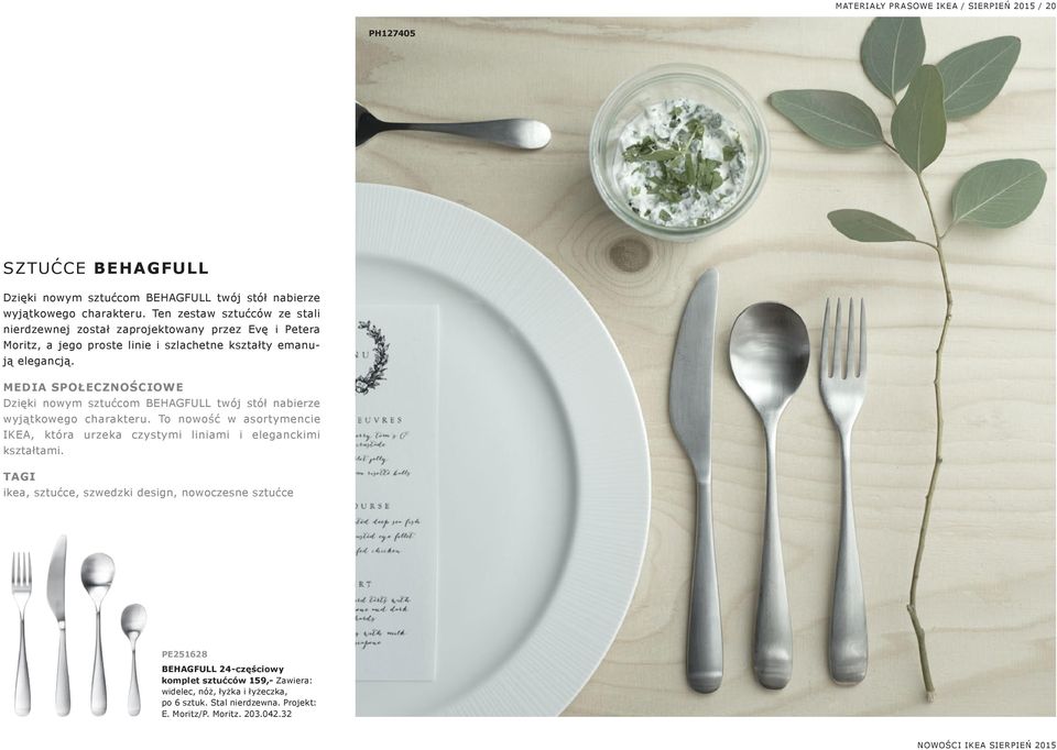 Dzięki nowym sztućcom BEHAGFULL twój stół nabierze wyjątkowego charakteru. To nowość w asortymencie IKEA, która urzeka czystymi liniami i eleganckimi kształtami.