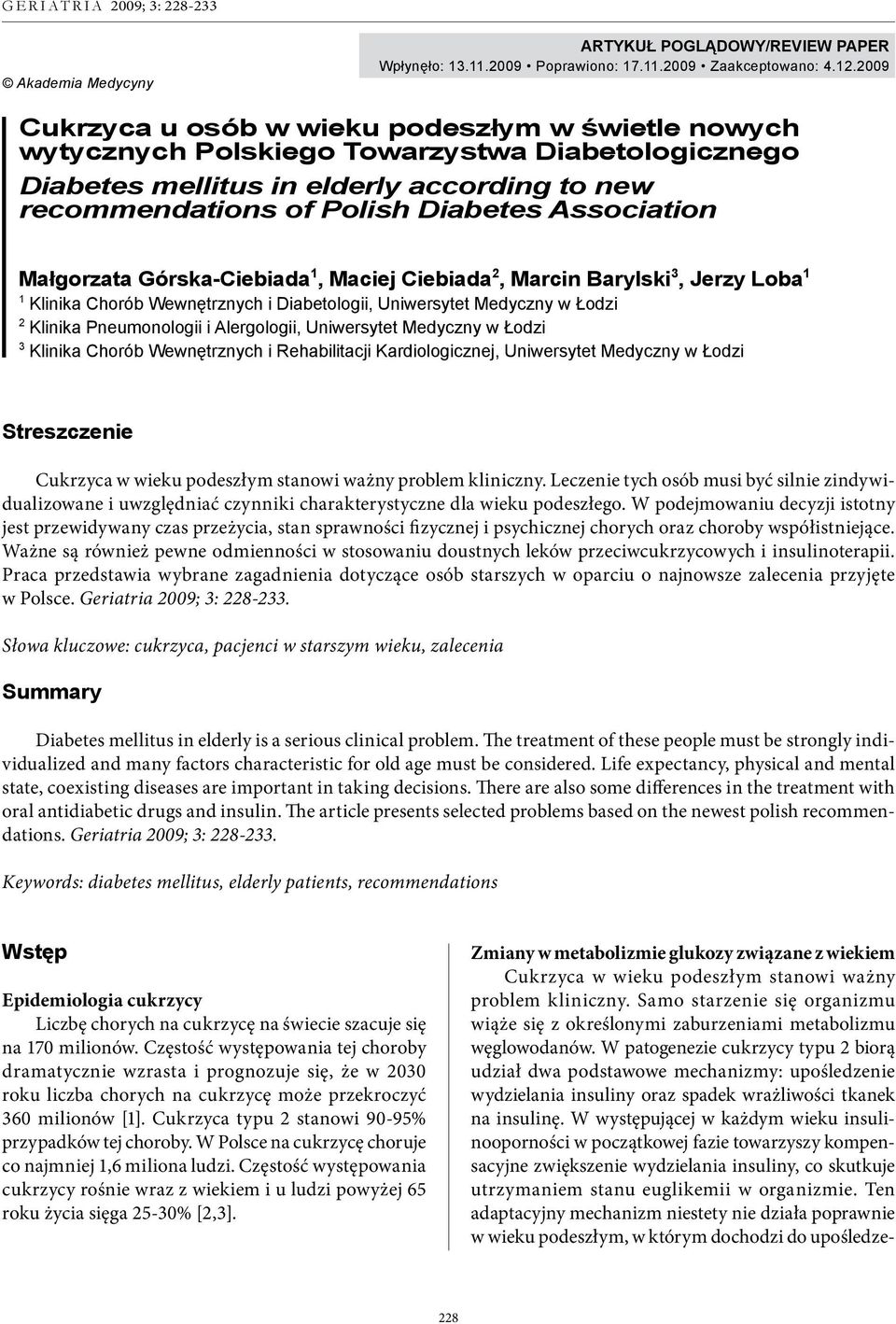 Małgorzata Górska-Ciebiada 1, Maciej Ciebiada 2, Marcin Barylski 3, Jerzy Loba 1 1 Klinika Chorób Wewnętrznych i Diabetologii, Uniwersytet Medyczny w Łodzi 2 Klinika Pneumonologii i Alergologii,
