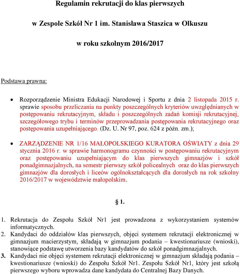 sprawie sposobu przeliczania na punkty poszczególnych kryteriów uwzględnianych w postępowaniu rekrutacyjnym, składu i poszczególnych zadań komisji rekrutacyjnej, szczegółowego trybu i terminów