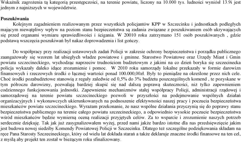 poszukiwaniem osób ukrywających się przed organami wymiaru sprawiedliwości i ścigania.