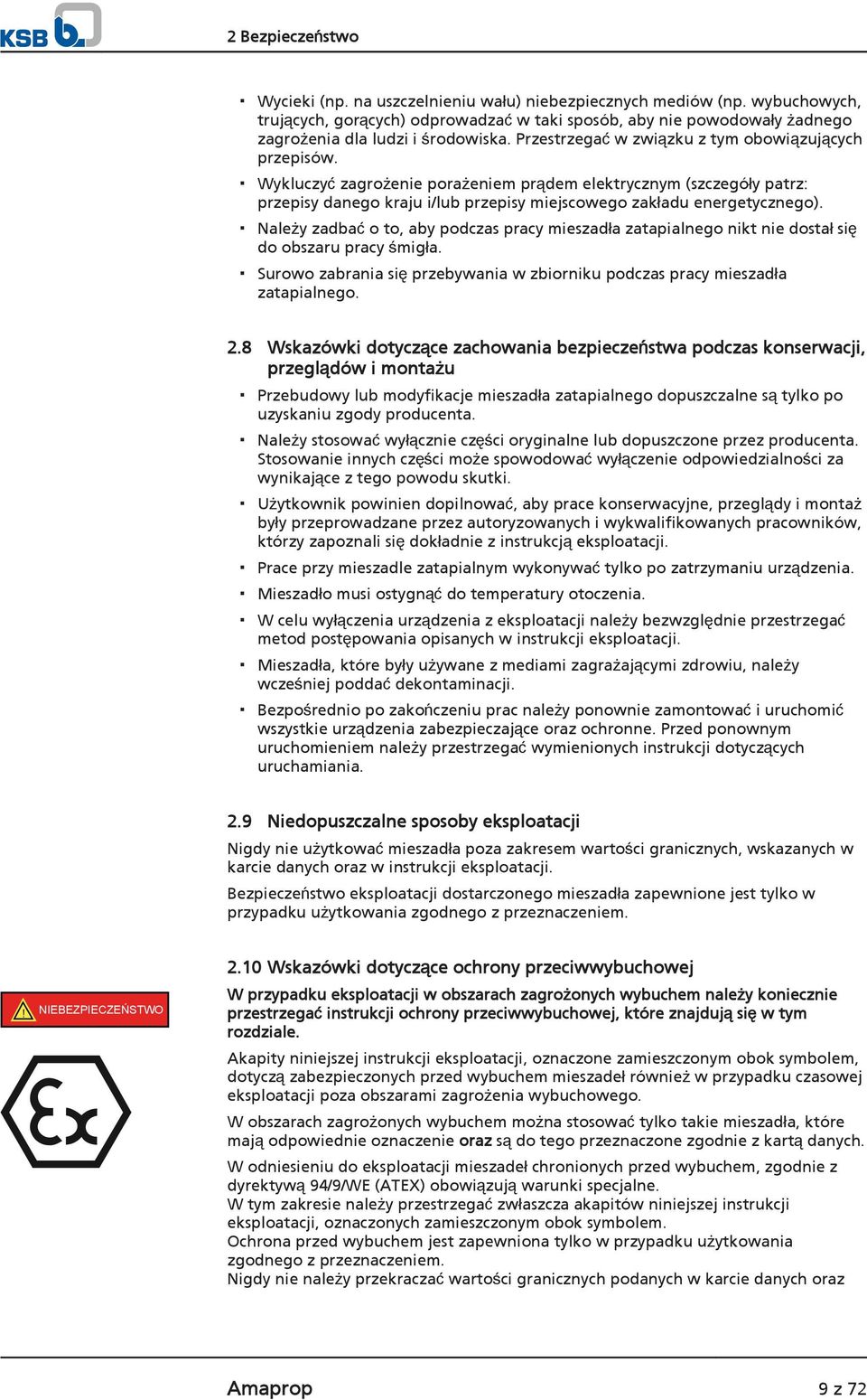 Wykluczyć zagrożenie porażeniem prądem elektrycznym (szczegóły patrz: przepisy danego kraju i/lub przepisy miejscowego zakładu energetycznego).