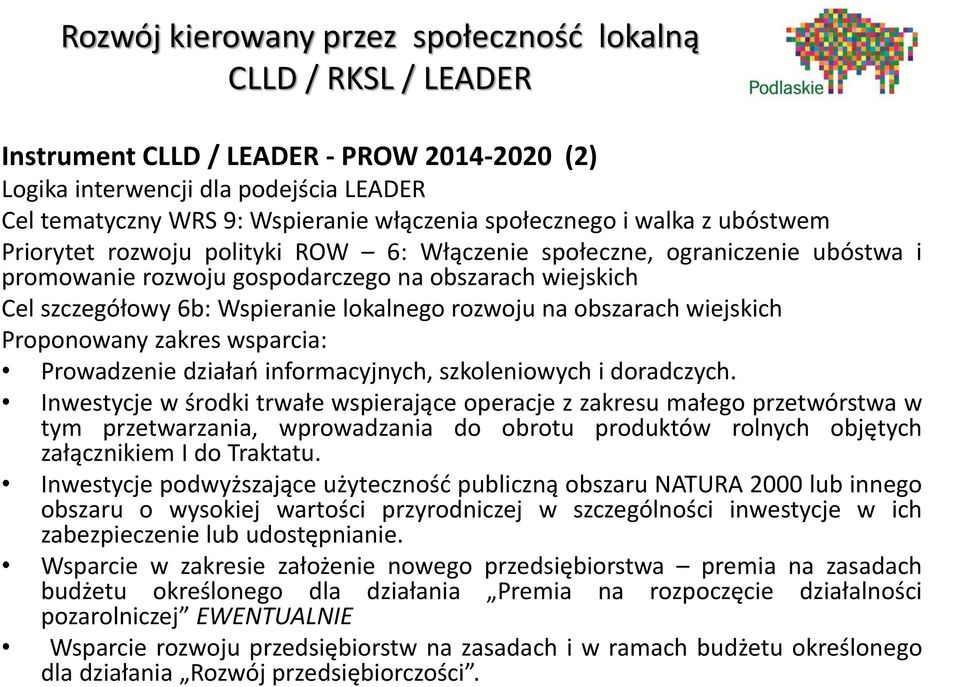 wsparcia: Prowadzenie działań informacyjnych, szkoleniowych i doradczych.