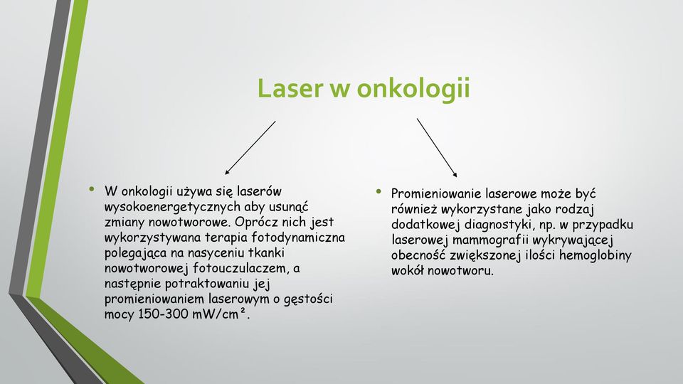 następnie potraktowaniu jej promieniowaniem laserowym o gęstości mocy 150-300 mw/cm².