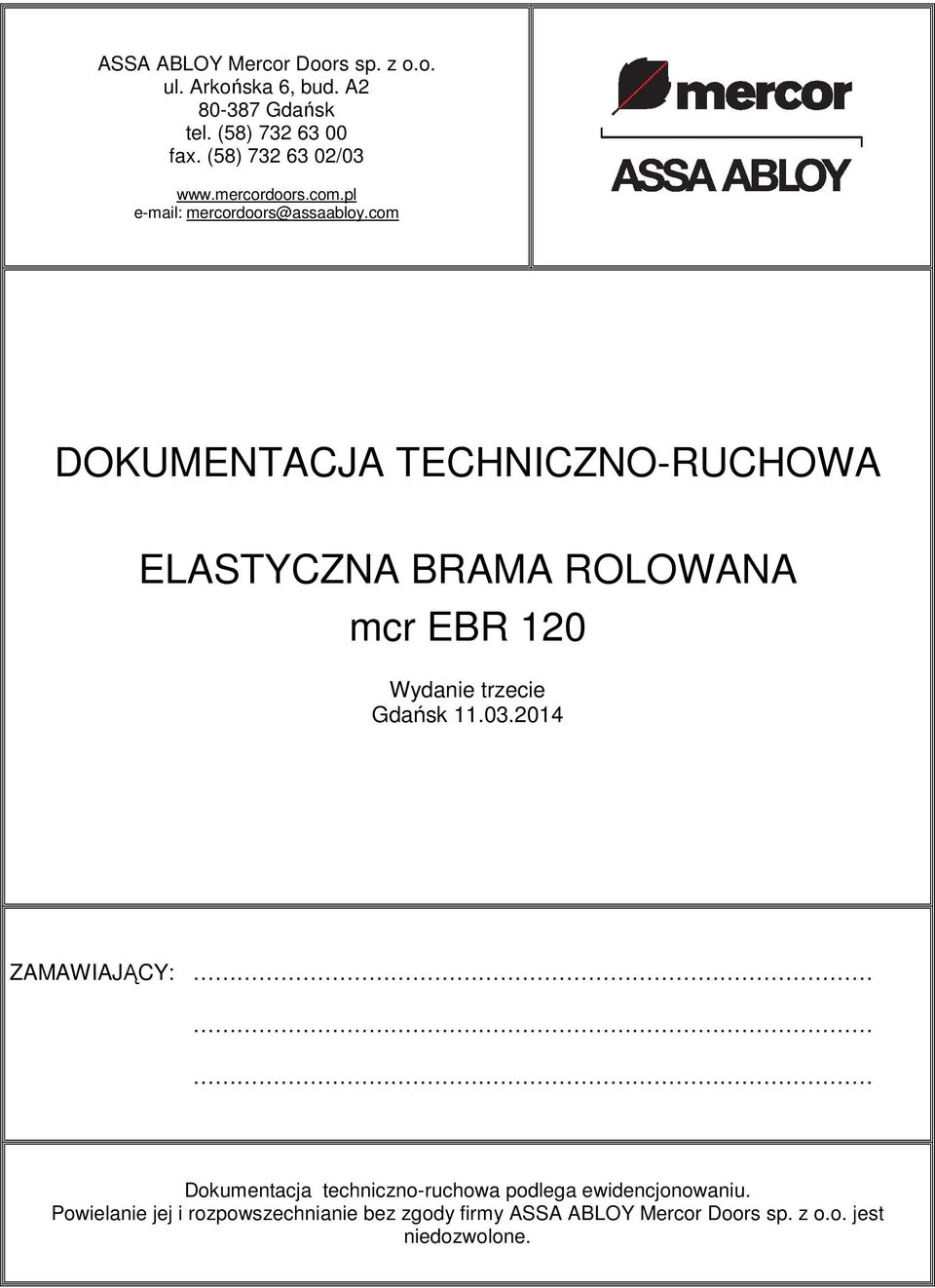 com DOKUMENTACJA TECHNICZNO-RUCHOWA ELASTYCZNA BRAMA ROLOWANA mcr EBR 120 Wydanie trzecie Gdańsk 11.03.