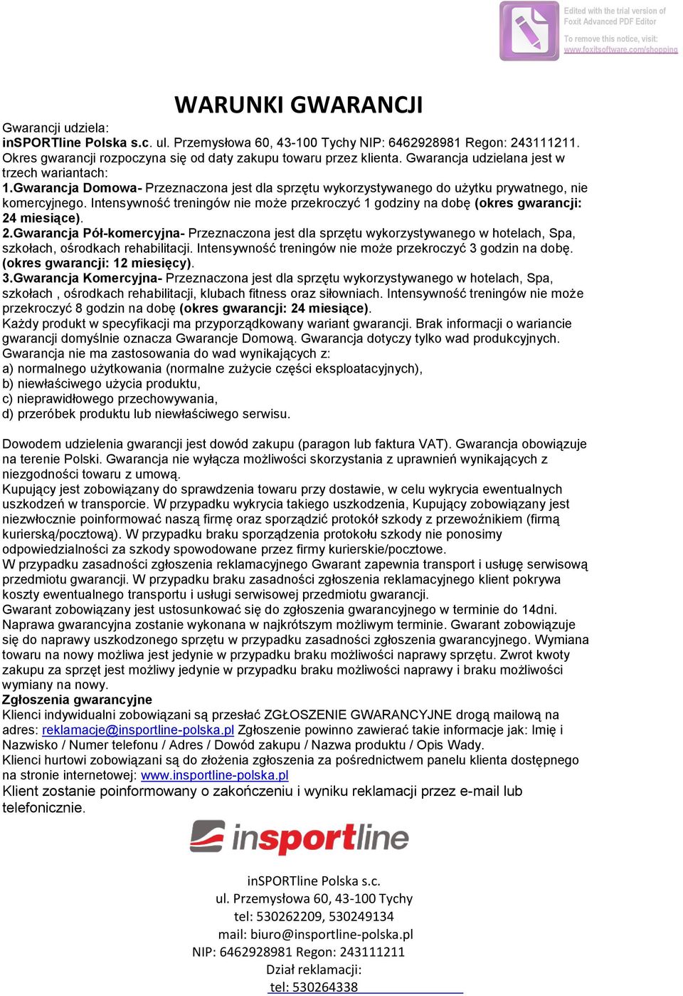 Intensywność treningów nie może przekroczyć 1 godziny na dobę (okres gwarancji: 24