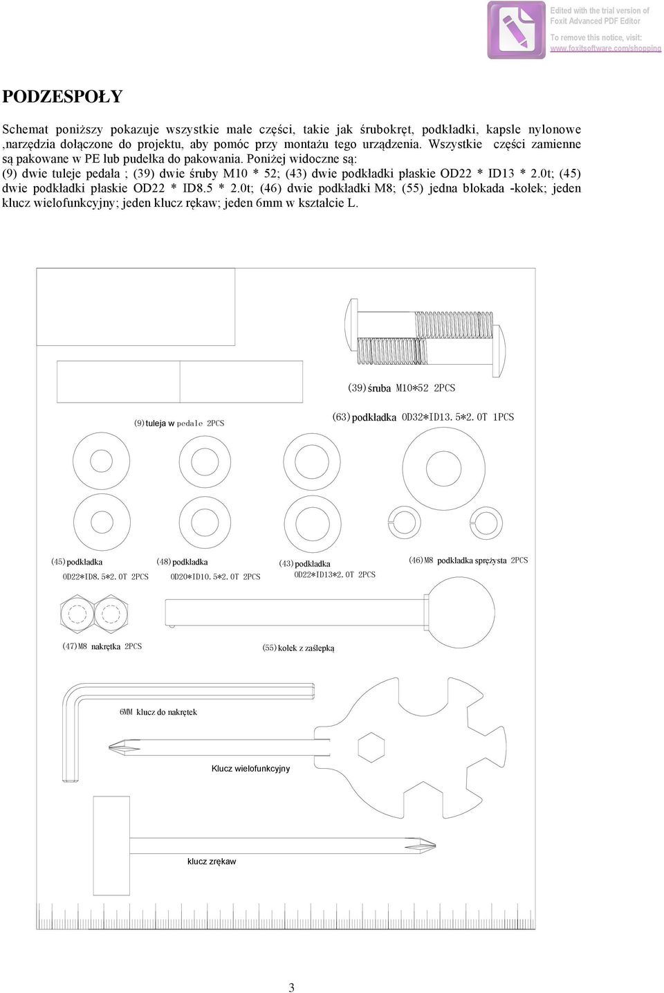 0t; (45) dwie podkładki płaskie OD22 * ID8.5 * 2.0t; (46) dwie podkładki M8; (55) jedna blokada -kołek; jeden klucz wielofunkcyjny; jeden klucz rękaw; jeden 6mm w kształcie L.