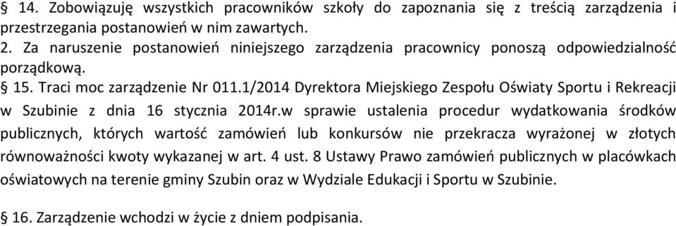 1/2014 Dyrektora Miejskiego Zespołu Oświaty Sportu i Rekreacji w Szubinie z dnia 16 stycznia 2014r.