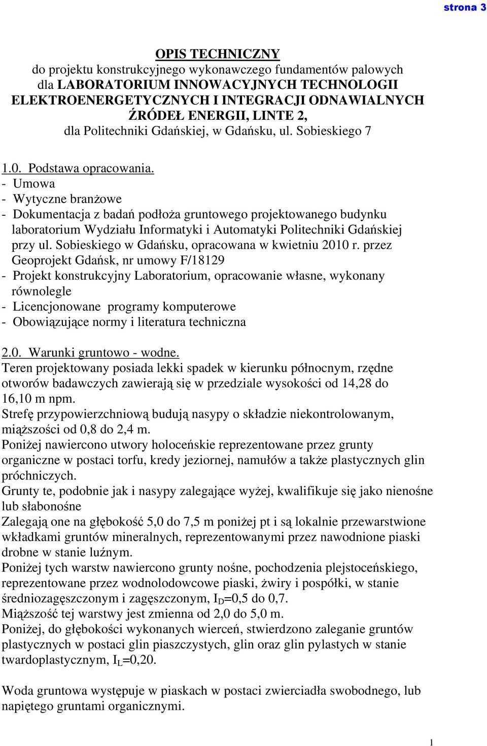 - Umowa - Wytyczne branżowe - Dokumentacja z badań podłoża gruntowego projektowanego budynku laboratorium Wydziału Informatyki i Automatyki Politechniki Gdańskiej przy ul.