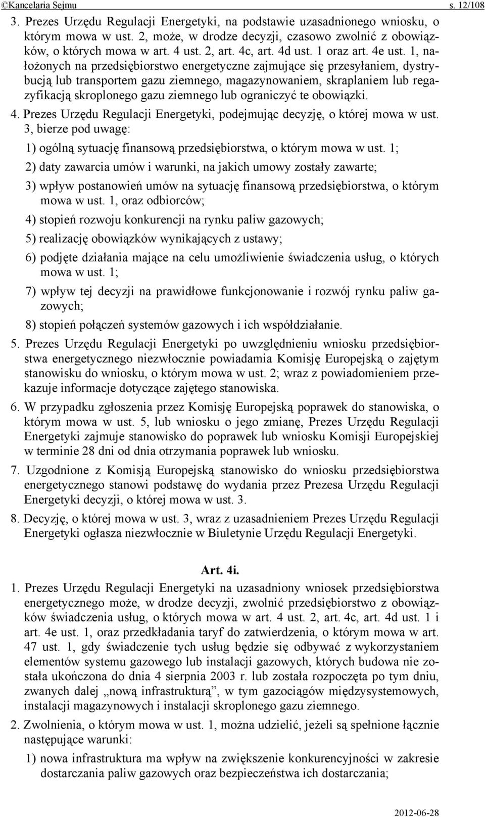 1, nałożonych na przedsiębiorstwo energetyczne zajmujące się przesyłaniem, dystrybucją lub transportem gazu ziemnego, magazynowaniem, skraplaniem lub regazyfikacją skroplonego gazu ziemnego lub