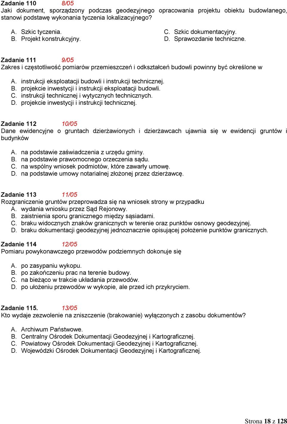 instrukcji eksploatacji budowli i instrukcji technicznej. B. projekcie inwestycji i instrukcji eksploatacji budowli. C. instrukcji technicznej i wytycznych technicznych. D.
