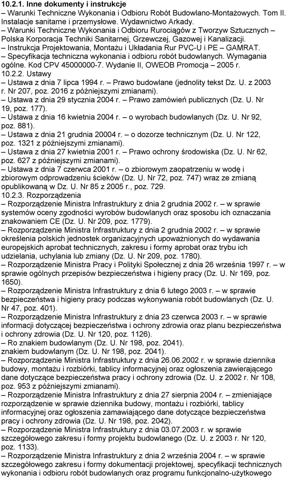 Instrukcja Projektowania, Montażu i Układania Rur PVC-U i PE GAMRAT. Specyfikacja techniczna wykonania i odbioru robót budowlanych. Wymagania ogólne. Kod CPV 45000000-7.