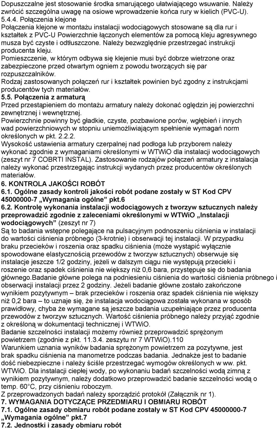 odtłuszczone. Należy bezwzględnie przestrzegać instrukcji producenta kleju.
