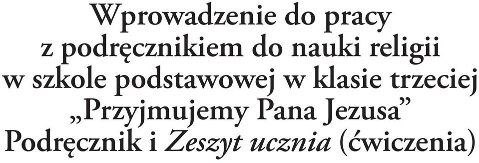 w klasie trzeciej Przyjmujemy Pana