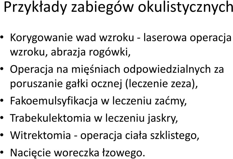 gałki ocznej (leczenie zeza), Fakoemulsyfikacja w leczeniu zaćmy,