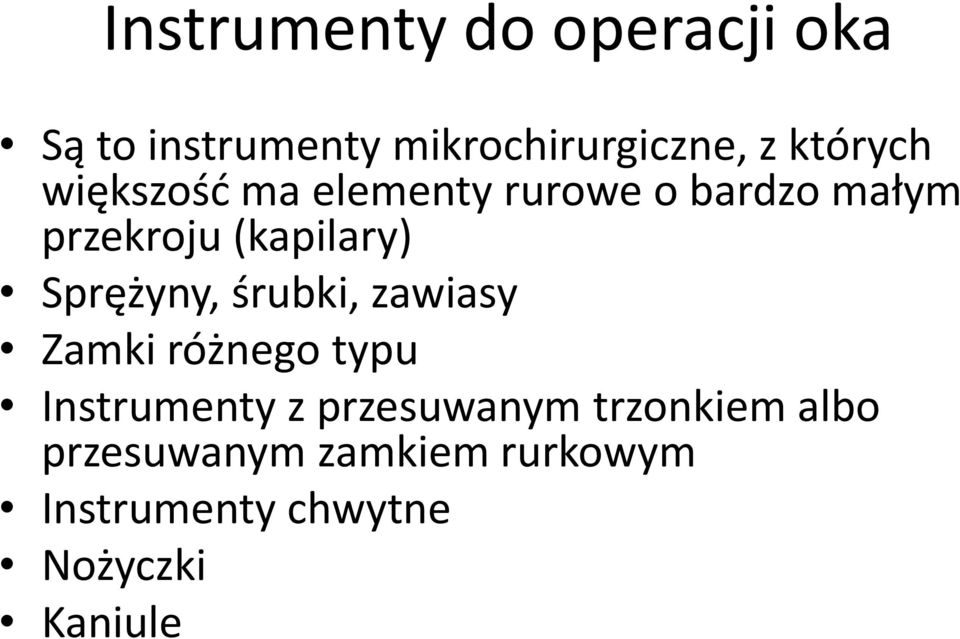 Sprężyny, śrubki, zawiasy Zamki różnego typu Instrumenty z przesuwanym