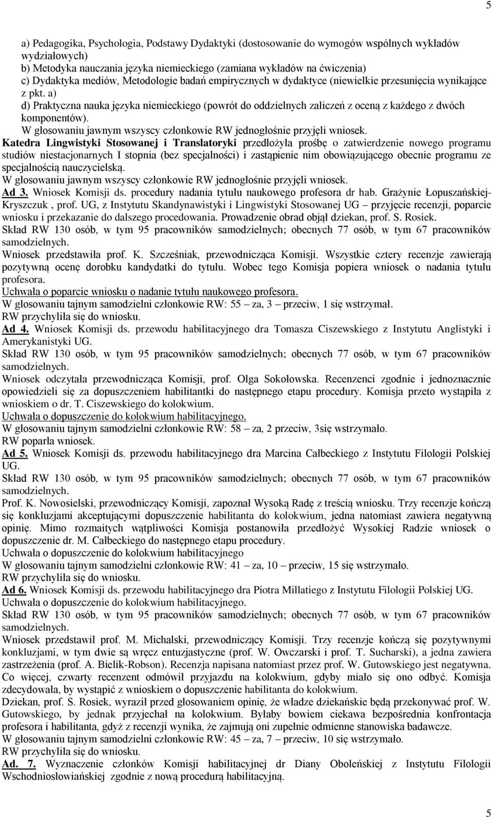 a) d) Praktyczna nauka języka niemieckiego (powrót do oddzielnych zaliczeń z oceną z każdego z dwóch komponentów).