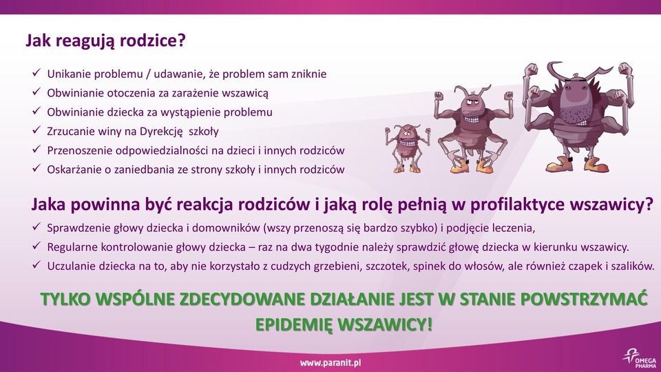 odpowiedzialności na dzieci i innych rodziców Oskarżanie o zaniedbania ze strony szkoły i innych rodziców Jaka powinna być reakcja rodziców i jaką rolę pełnią w profilaktyce wszawicy?
