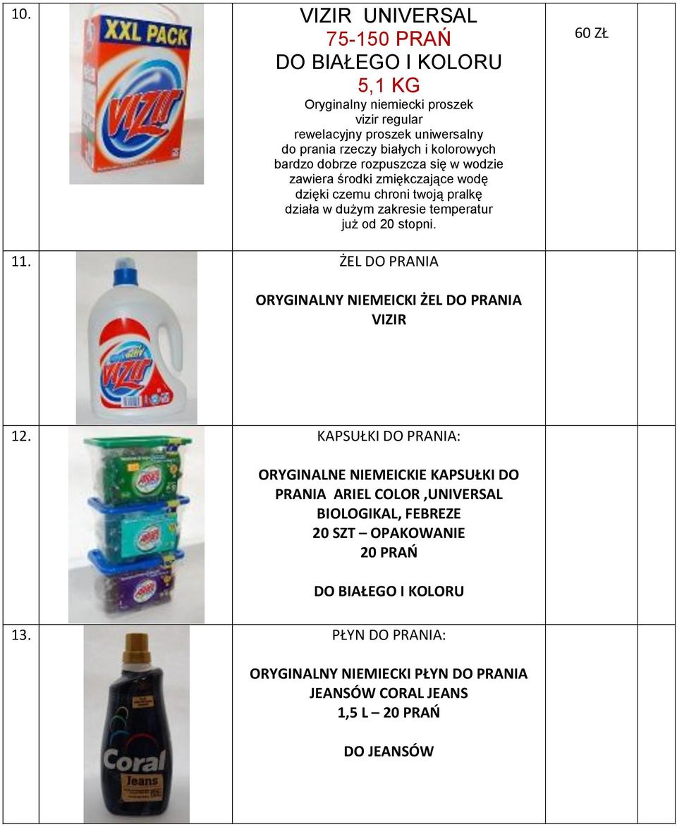 stopni. 60 ZŁ 11. ŻEL DO PRANIA ORYGINALNY NIEMEICKI ŻEL DO PRANIA VIZIR 12.