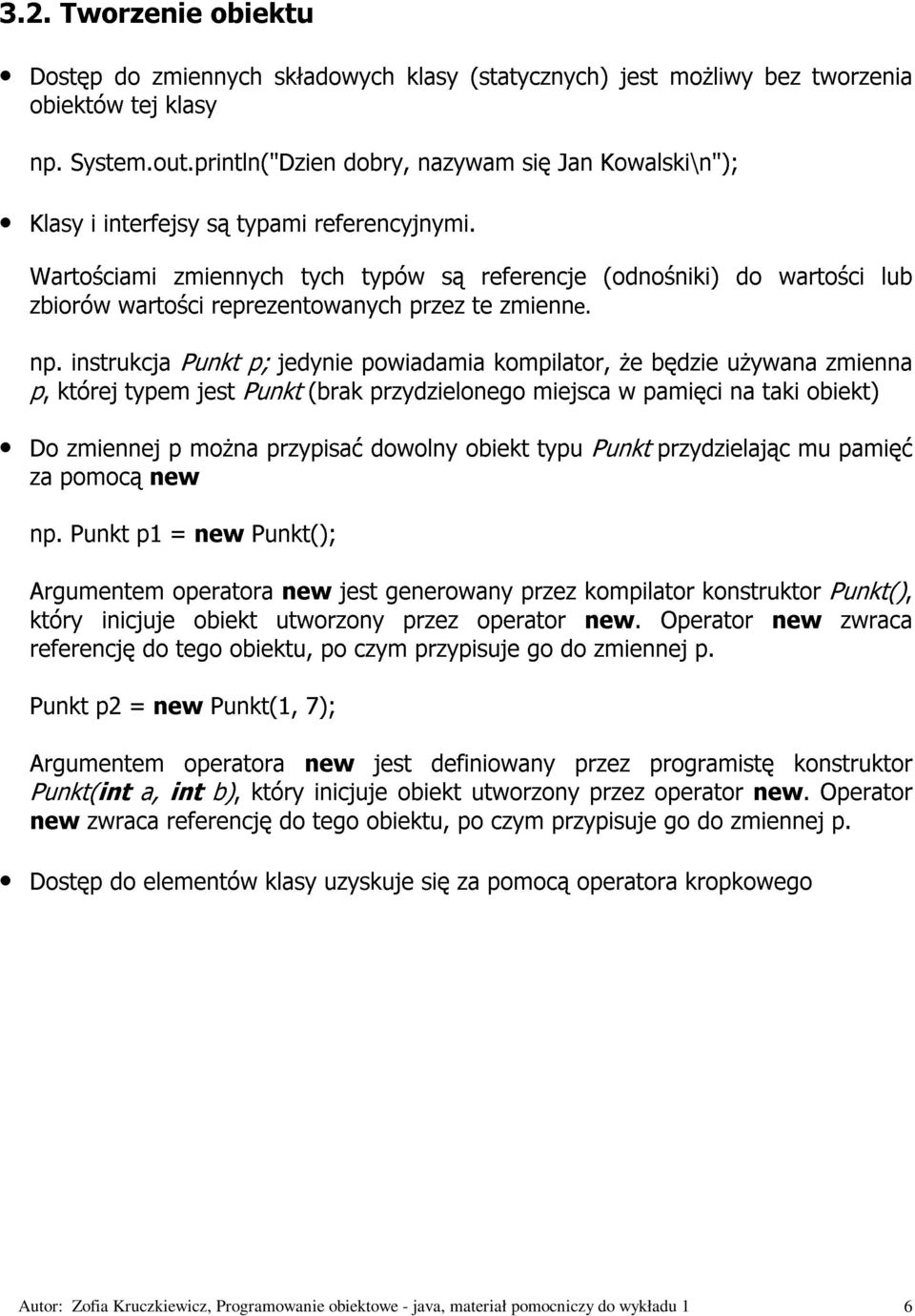 instrukcja wartości Punkt reprezentowanych p; jedynie powiadamia przez te kompilator, zmienne.