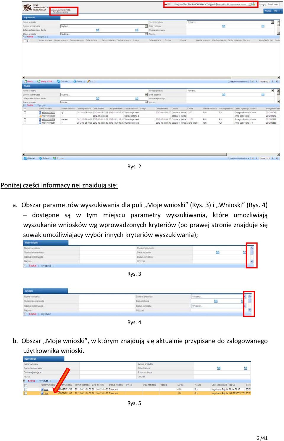 4) dostępne są w tym miejscu parametry wyszukiwania, które umożliwiają wyszukanie wniosków wg wprowadzonych kryteriów