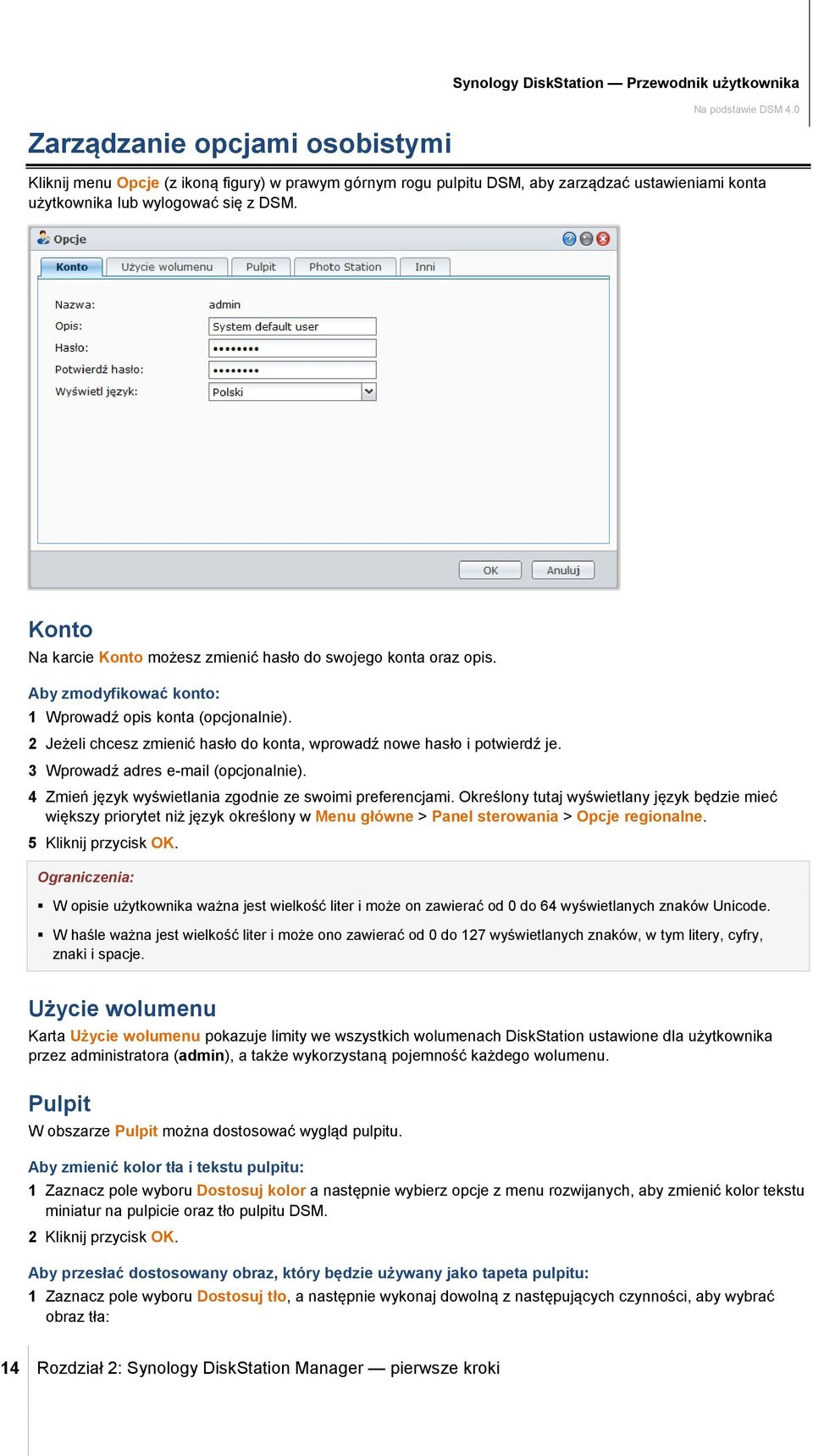 2 Jeżeli chcesz zmienić hasło do konta, wprowadź nowe hasło i potwierdź je. 3 Wprowadź adres e-mail (opcjonalnie). 4 Zmień język wyświetlania zgodnie ze swoimi preferencjami.