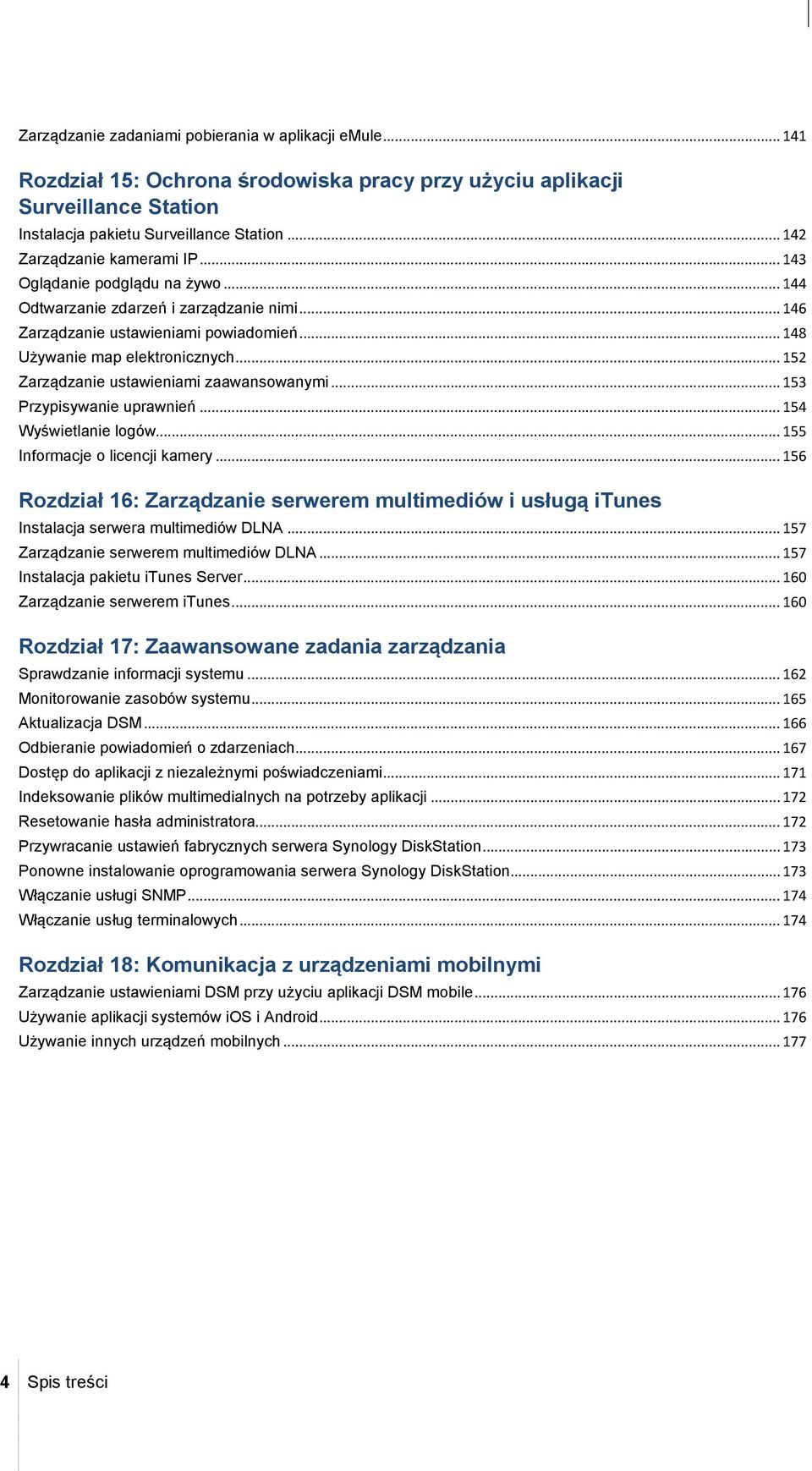 .. 152 Zarządzanie ustawieniami zaawansowanymi... 153 Przypisywanie uprawnień... 154 Wyświetlanie logów... 155 Informacje o licencji kamery.