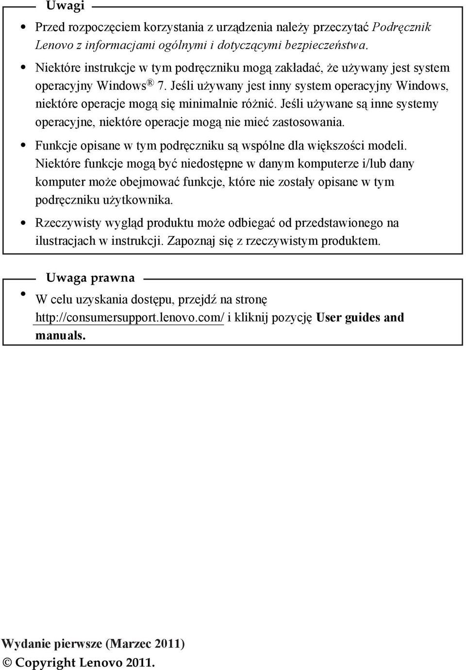 Jeśli używane są inne systemy operacyjne, niektóre operacje mogą nie mieć zastosowania. Funkcje opisane w tym podręczniku są wspólne dla większości modeli.