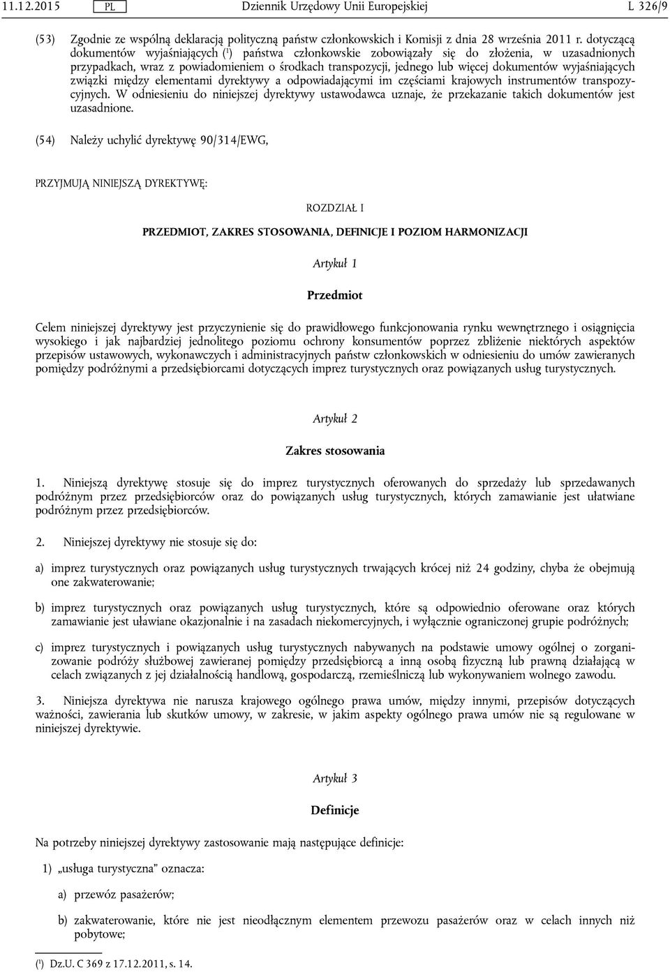 wyjaśniających związki między elementami dyrektywy a odpowiadającymi im częściami krajowych instrumentów transpozycyjnych.