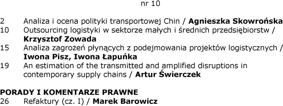 projektów logistycznych / Iwona Pisz, Iwona Łapuńka 19 An estimation of the transmitted and amplified