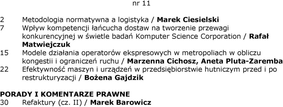 metropoliach w obliczu kongestii i ograniczeń ruchu / Marzenna Cichosz, Aneta Pluta-Zaremba 22 Efektywność maszyn i urządzeń w