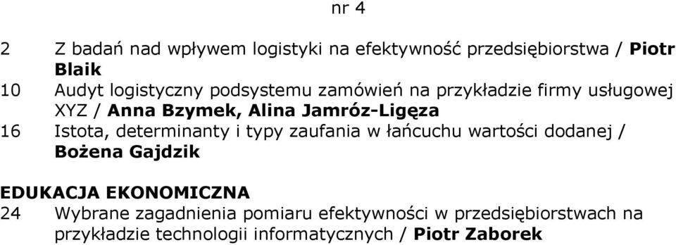 determinanty i typy zaufania w łańcuchu wartości dodanej / Bożena Gajdzik EDUKACJA EKONOMICZNA 24 Wybrane
