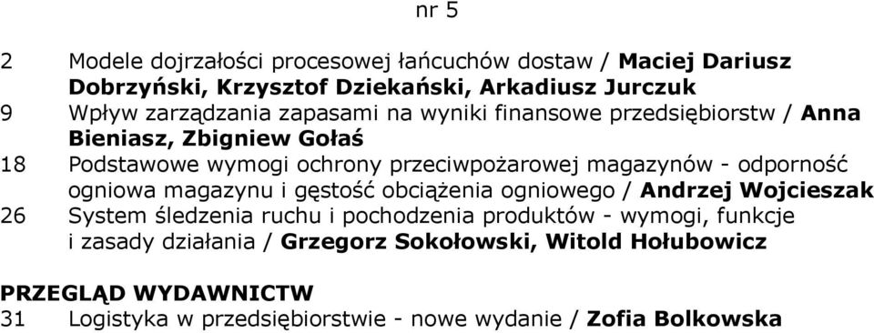 odporność ogniowa magazynu i gęstość obciążenia ogniowego / Andrzej Wojcieszak 26 System śledzenia ruchu i pochodzenia produktów - wymogi,