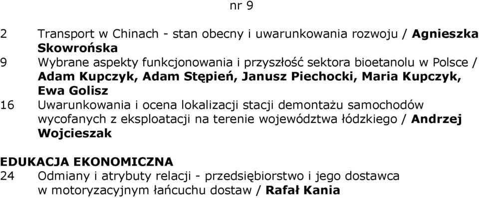 Uwarunkowania i ocena lokalizacji stacji demontażu samochodów wycofanych z eksploatacji na terenie województwa łódzkiego /
