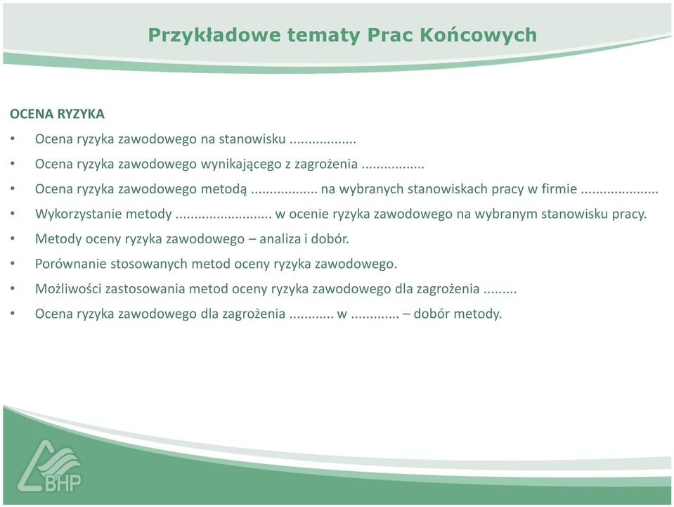 .. Wykorzystanie metody... w ocenie ryzyka zawodowego na wybranym stanowisku pracy. Metody oceny ryzyka zawodowego analiza i dobór.